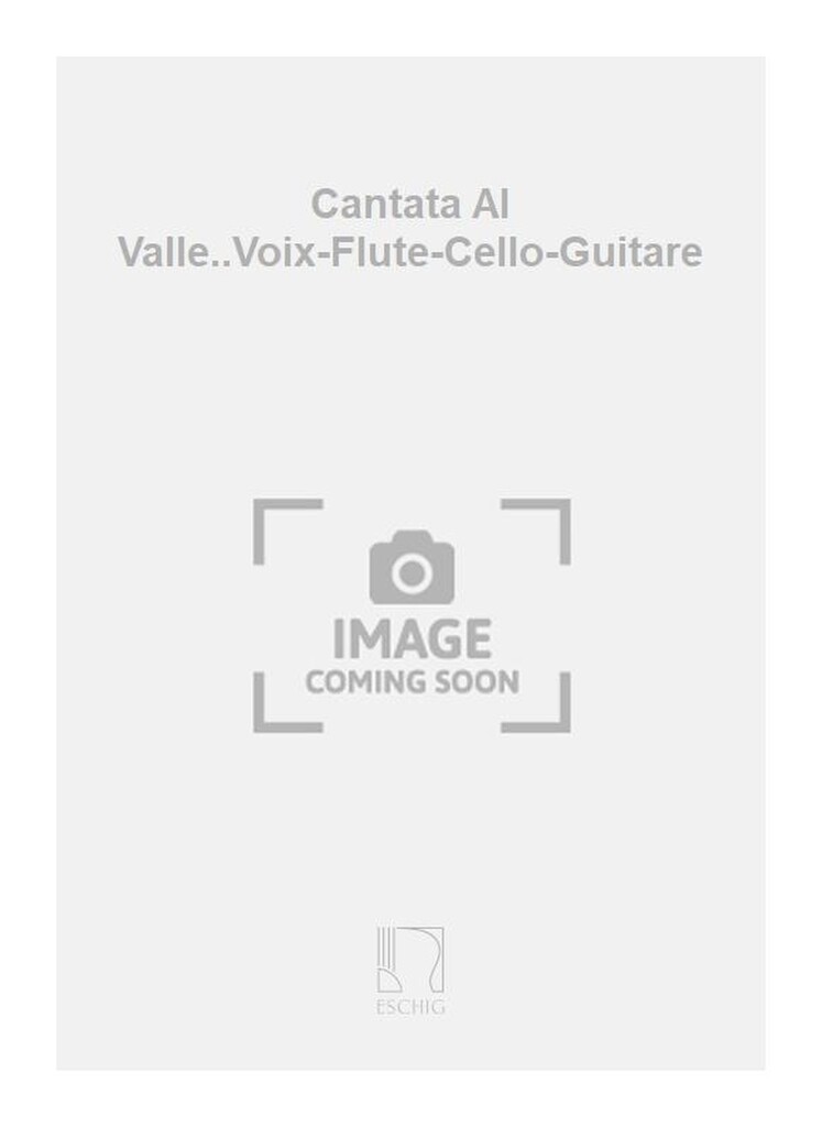 Cantata Al Valle..Voix-Flute-Cello-Guitare